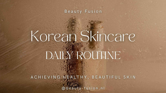 De Ultieme K-Beauty Skincare Routine: Jouw Gids naar Stralende Huid - Beauty Fusion